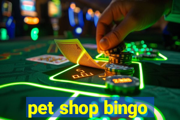 pet shop bingo