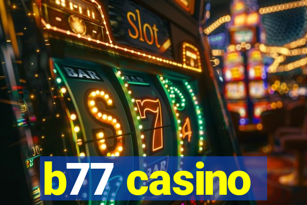 b77 casino