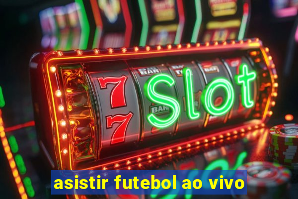 asistir futebol ao vivo