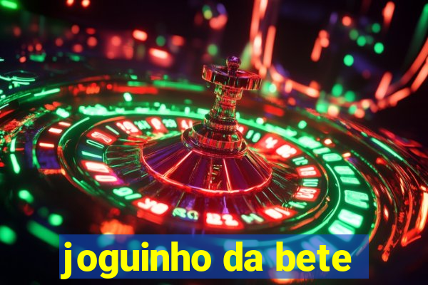 joguinho da bete