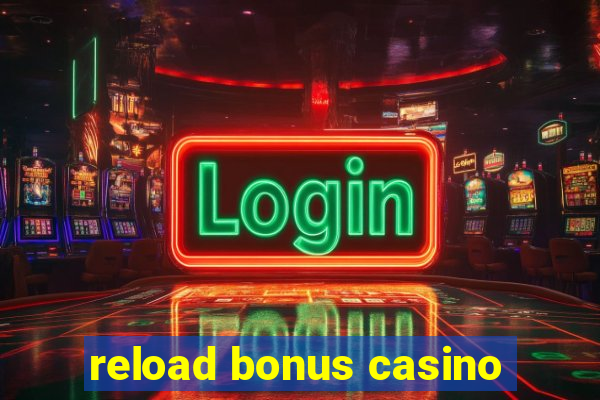 reload bonus casino