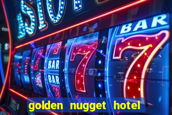 golden nugget hotel & casino las vegas nv