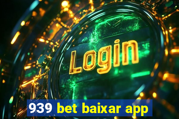 939 bet baixar app