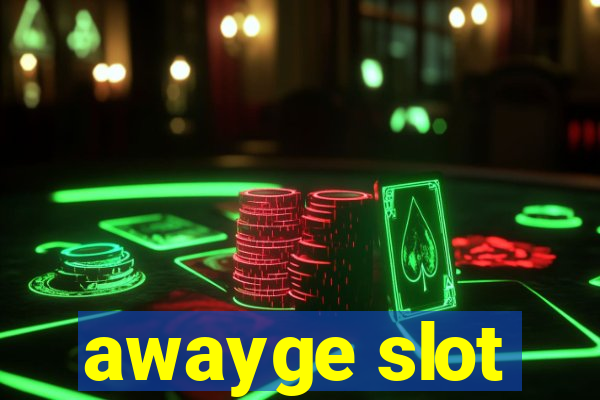 awayge slot