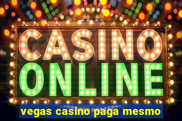 vegas casino paga mesmo