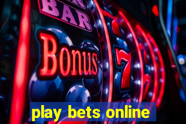 play bets online