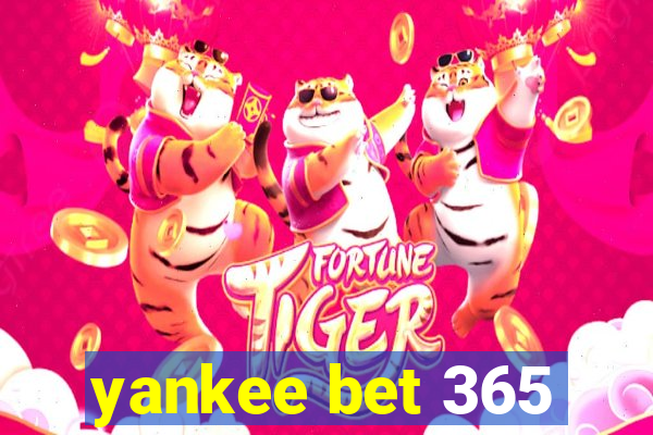 yankee bet 365