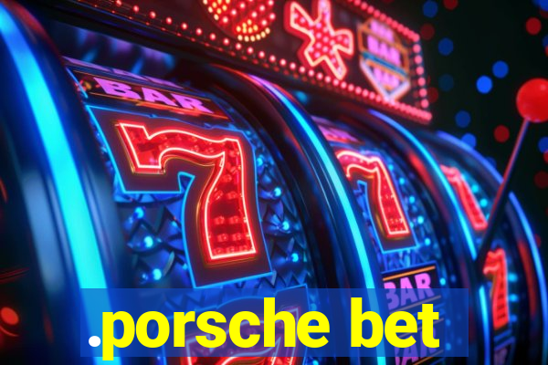 .porsche bet