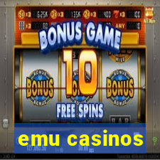 emu casinos