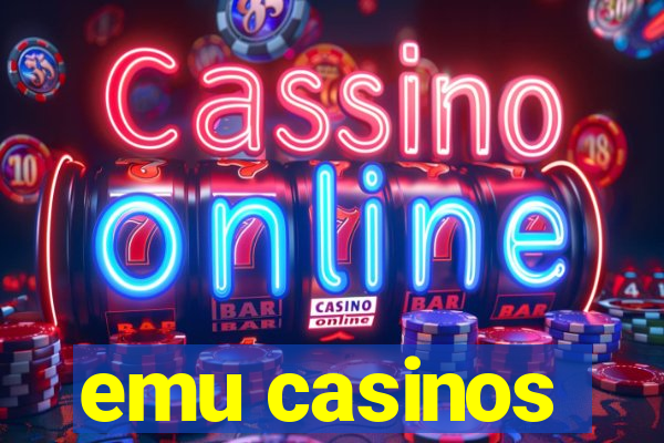 emu casinos