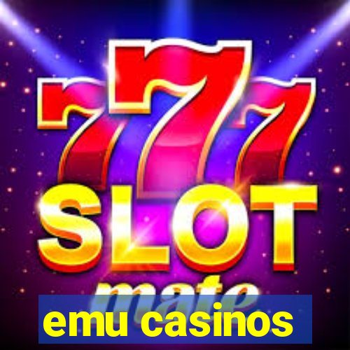 emu casinos