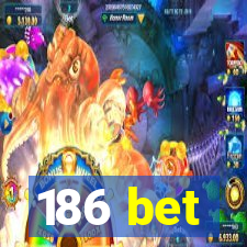 186 bet