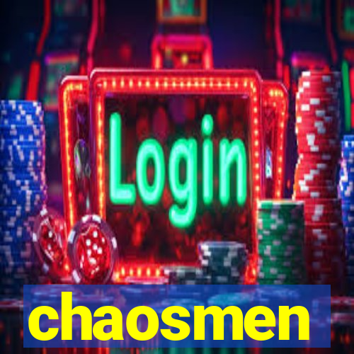 chaosmen