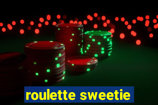 roulette sweetie