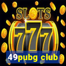 49pubg club