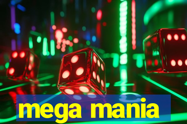 mega mania