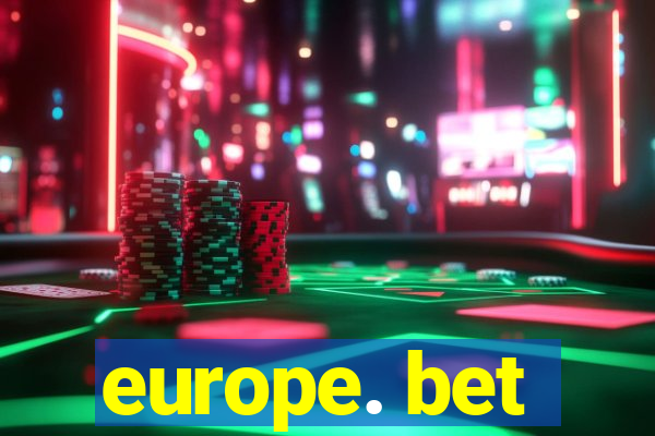 europe. bet