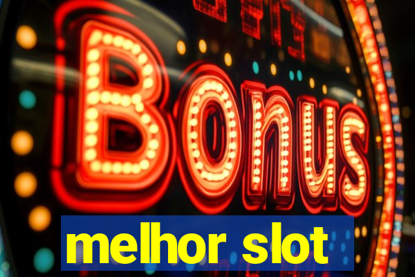 melhor slot