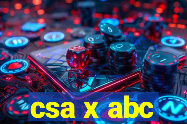 csa x abc