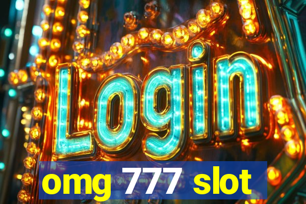 omg 777 slot