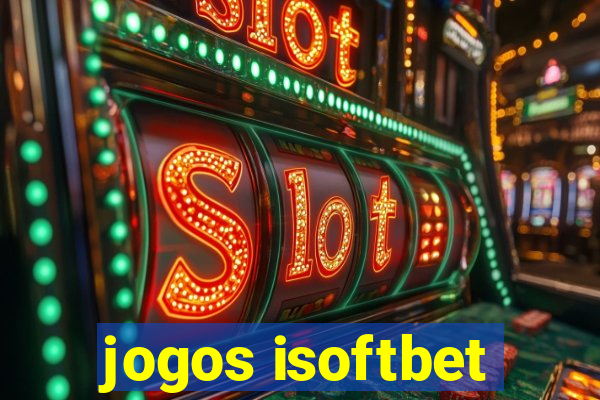 jogos isoftbet