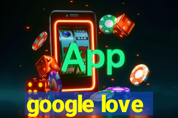 google love