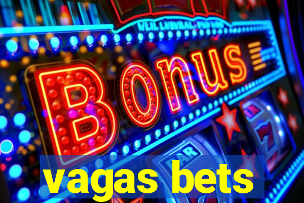 vagas bets