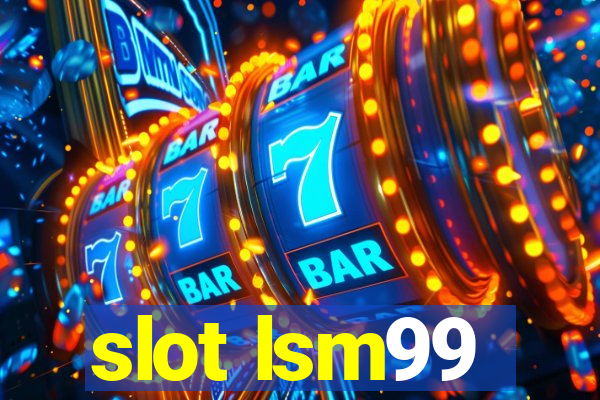 slot lsm99