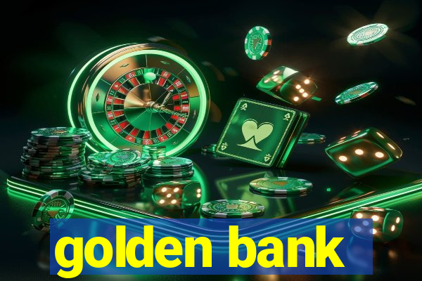 golden bank