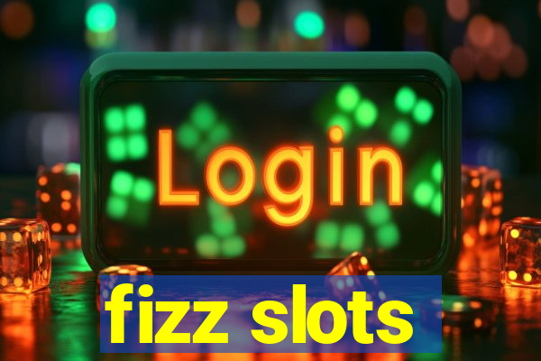 fizz slots