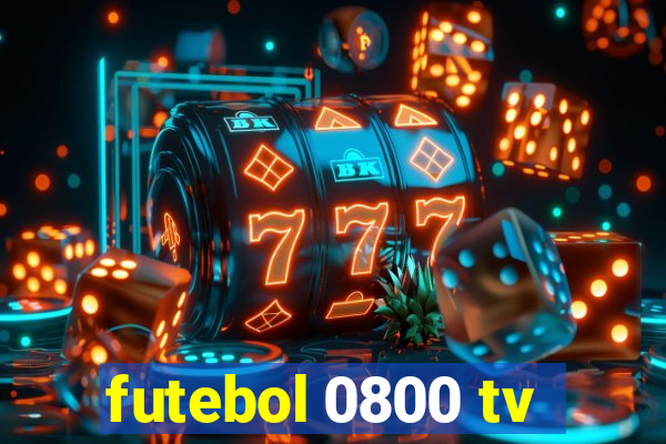 futebol 0800 tv