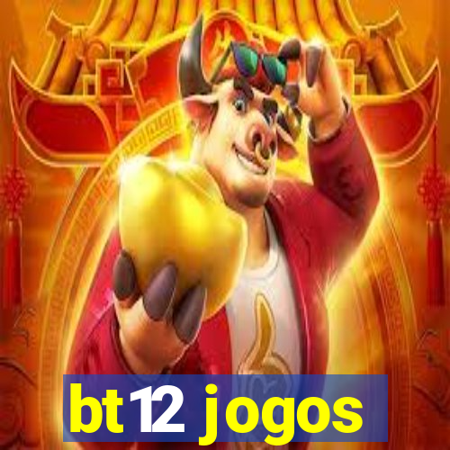 bt12 jogos