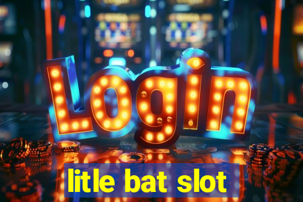 litle bat slot