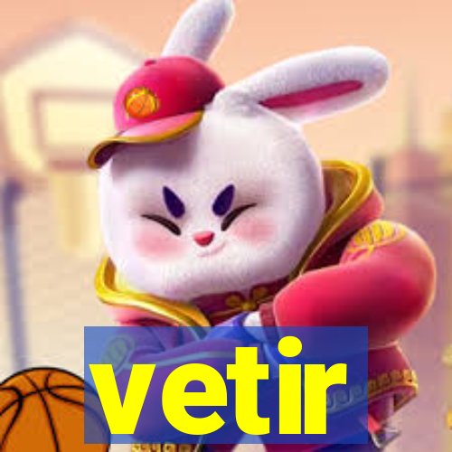 vetir