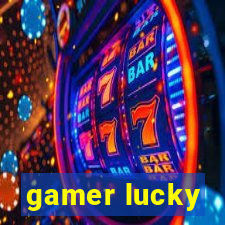 gamer lucky