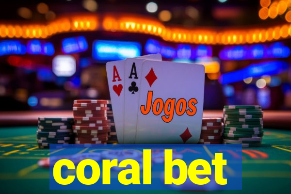 coral bet