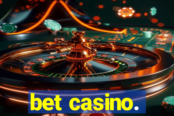 bet casino.