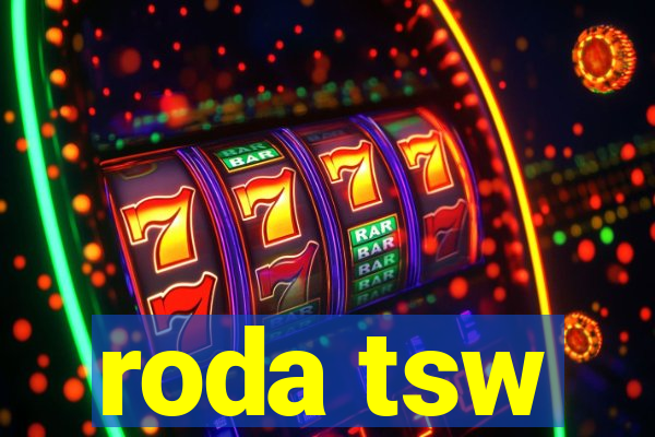 roda tsw