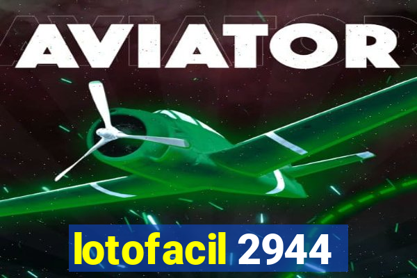 lotofacil 2944