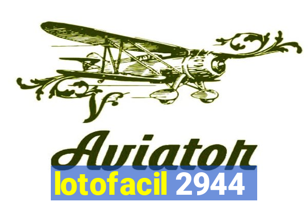 lotofacil 2944