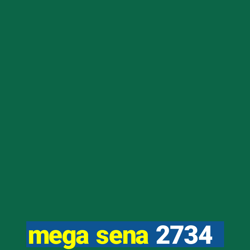 mega sena 2734