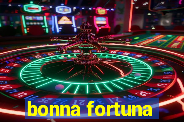 bonna fortuna