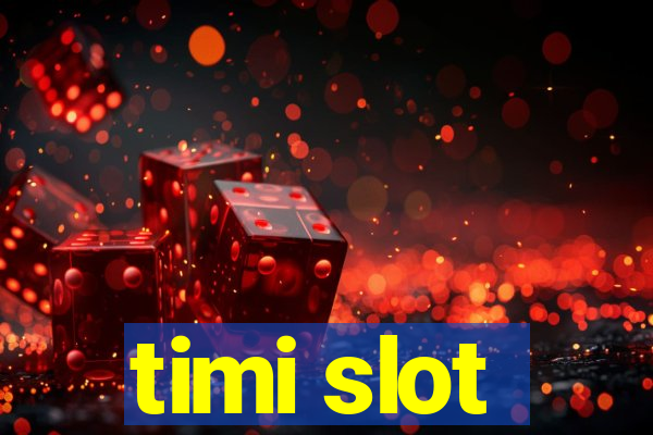 timi slot