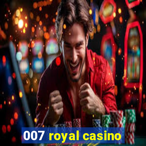 007 royal casino