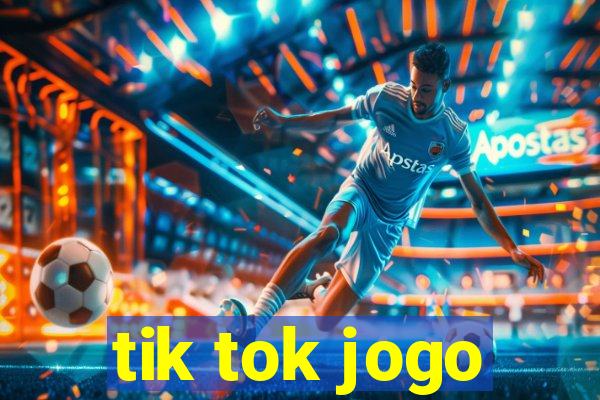 tik tok jogo