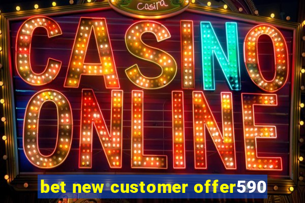 bet new customer offer590