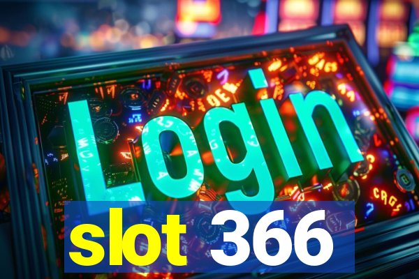 slot 366