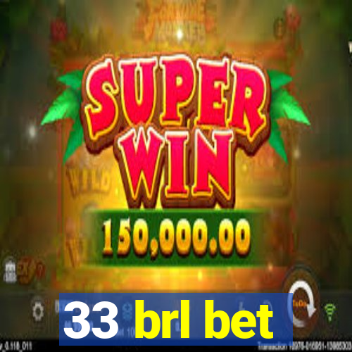 33 brl bet