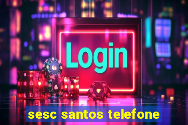 sesc santos telefone