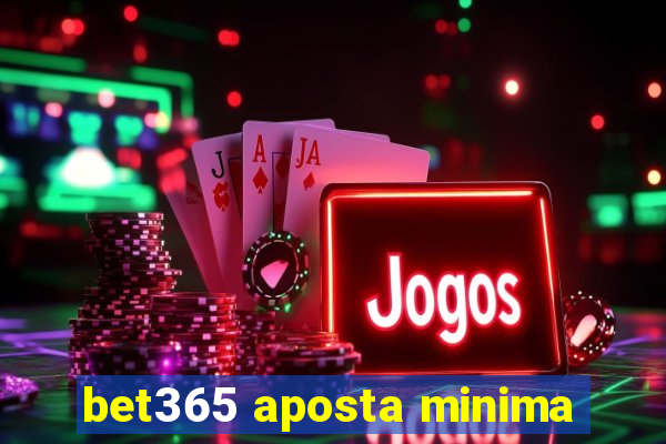 bet365 aposta minima